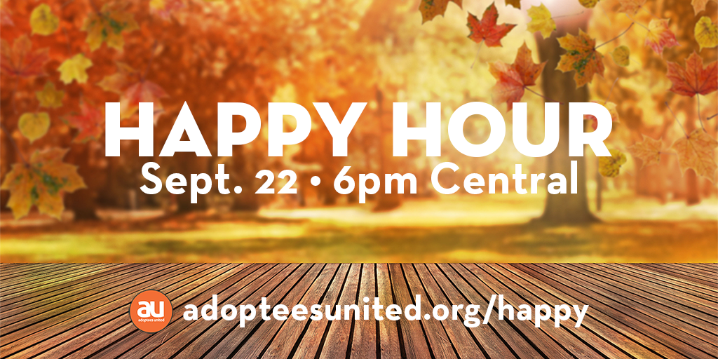 Fall leaves above a wood patio deck with the words Happy Hour September 22, 2021 6pm Central, sponsored by Adoptees United