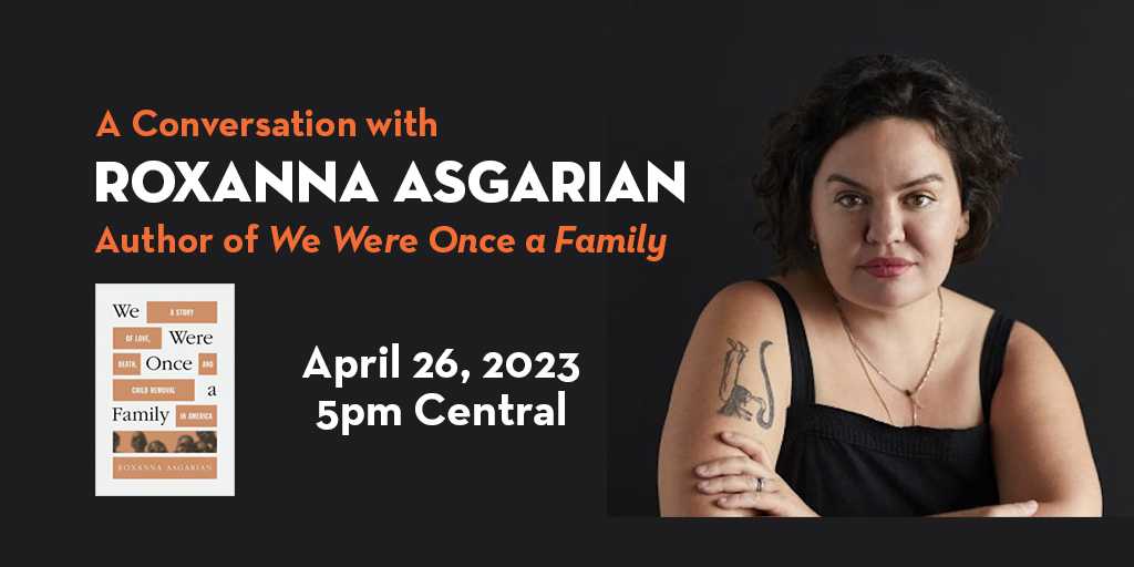 A conversation with Roxanna Asgarian, author of We Were Once a Family, with photo on the right of the author