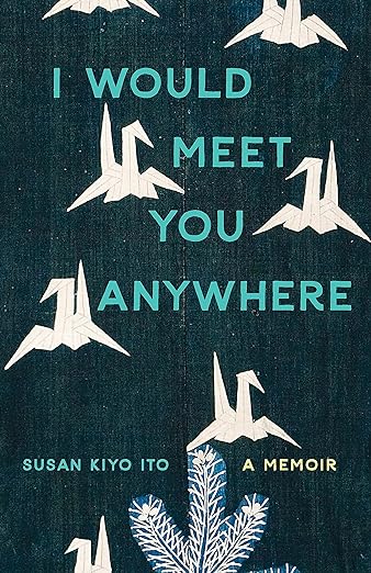 Image of the cover of I Would Meet You Anywhere by Susan Kiyo Ito