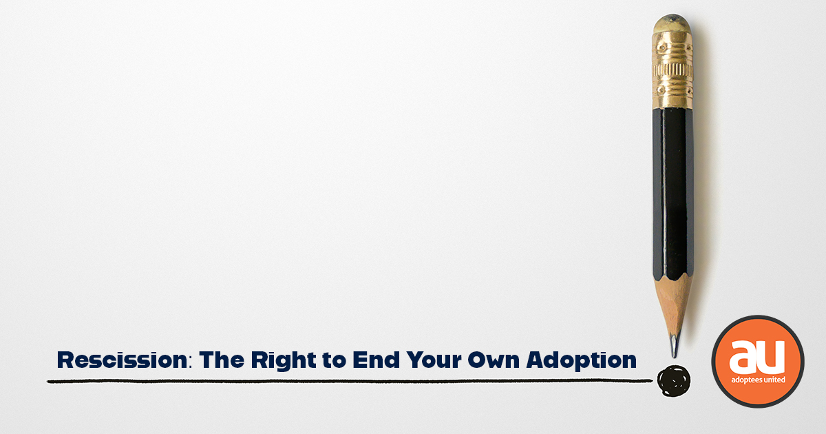 The Right to Rescind Adoptees United Inc.