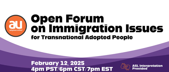 Open Forum on Immigration Issues for Transnational Adopted People